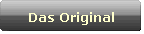 Das Original